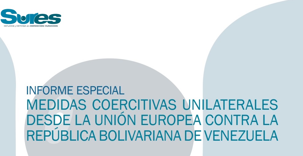Asociación Sures publica informe sobre las medidas coercitivas unilaterales desde la UE contra Venezuela
